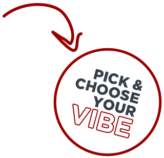 Pick & Choose Your Vibe